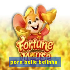 porn belle belinha